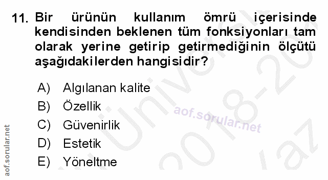 11. soru: Bir ürünün kullanım ömrü içerisinde kendisinden beklenen tüm fonksiyonları tam olarak yerine getirip getirmediğinin ö…