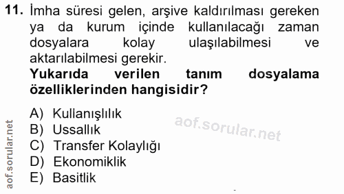 11. soru: Imha süresi gelen, arşive kaldırılması gereken ya da kurum içinde kullanılacağı zaman dosyalara kolay ulaşılabilmesi…