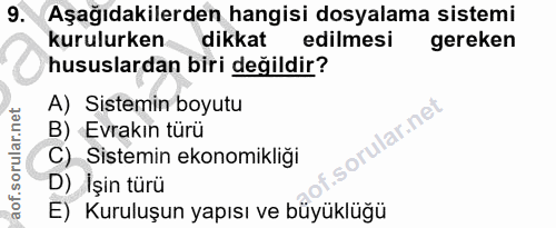 9. soru: Aşağıdakilerden hangisi dosyalama sistemi kurulurken dikkat edilmesi gereken hususlardan biri değildir? A) Sistemin b…