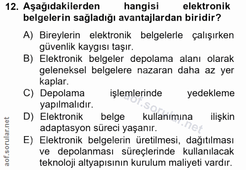 12. soru: Aşağıdakilerden hangisi elektronik belgelerin sağladığı avantajlardan biridir? A) Bireylerin elektronik belgelerle ça…