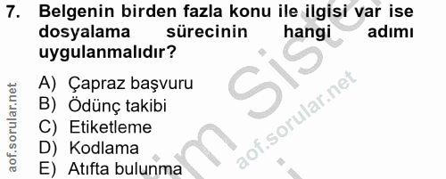 7. soru: Belgenin birden fazla konu ile ilgisi var ise dosyalama sürecinin hangi adımı uygulanmalıdır? A) Çapraz başvuru B) Öd…