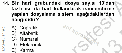 14. soru: Bir harf grubundaki dosya sayısı 10'dan fazla ise iki harf kullanılarak isimlendirme yapılan dosyalama sistemi aşağıd…