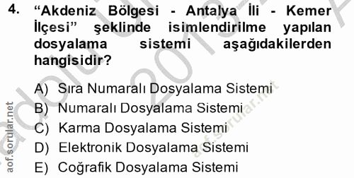4. soru: "Akdeniz Bölgesi - Antalya lli - Kemer İlçesi" şeklinde isimlendirilme yapılan dosyalama sistemi aşağıdakilerden hang…