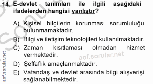 14. soru: E-devlet tanımları ile ilgili aşağıdaki ifadelerden hangisi yanlıştır? A) Kişisel bilgilerin korunması sorumluluğu bu…