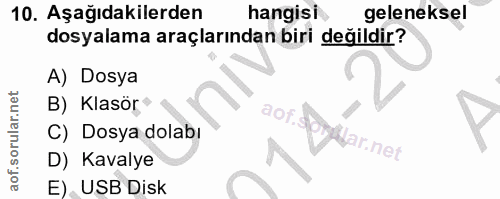 10. soru: Aşağıdakilerden hangisi geleneksel dosyalama araçlarından biri değildir? A) Dosya B) Klasör aor C) Dosya dolabı ir.ne…