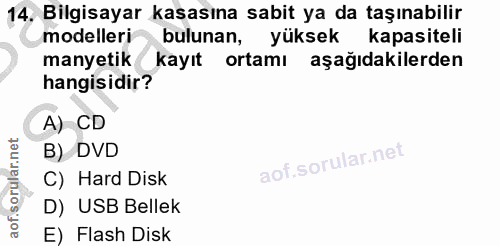 14. soru: Bilgisayar kasasına sabit ya da taşınabilir modelleri bulunan, yüksek kapasiteli manyetik kayıt ortamı aşağıdakilerde…