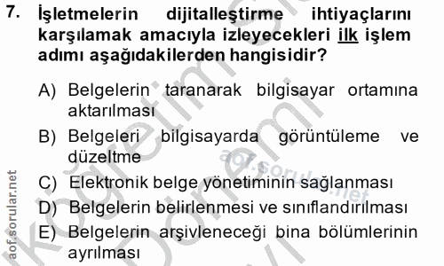 7. soru: İşletmelerin dijitalleştirme ihtiyaçlarını karşılamak amacıyla izleyecekleri ilk işlem adımı aşağıdakilerden hangisid…
