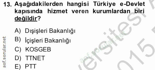 13. soru: Aşağıdakilerden hangisi Türkiye e-Devlet kapısında hizmet veren kurumlardan biri değildir? A) Dışişlerı Bakanlığı B)…