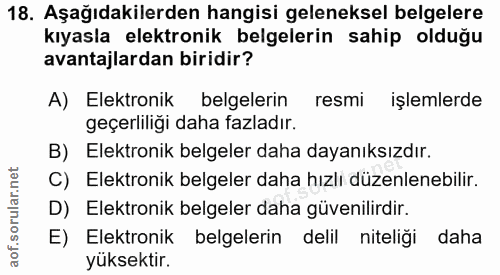 18. soru: Aşağıdakilerden hangisi geleneksel belgelere kıyasla elektronik belgelerin sahip olduğu avantajlardan biridir? A) Ele…