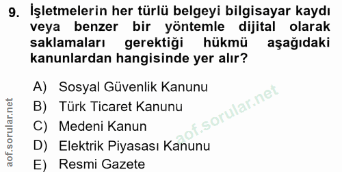9. soru: İşletmelerin her türlü belgeyi bilgisayar kaydı veya benzer bir yöntemle dijital olarak saklamaları gerektiği hükmü a…