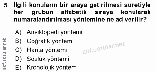 5. soru: İlgili konuların bir araya getirilmesi suretiyle her grubun alfabetik sıraya konularak numaralandırılması yöntemine n…