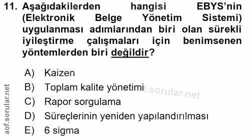11. soru: Aşağıdakilerden hangisi EBYS'nin (Elektronik Belge Yönetim Sistemi) uygulanması adımlarından biri olan sürekli iyileş…