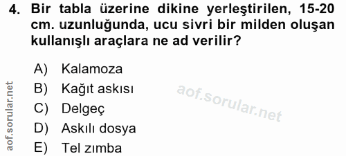 4. soru: Bir tabla üzerine dikine yerleştirilen, 15-20 cm. uzunluğunda, ucu sivri bir milden oluşan kullanışlı araçlara ne ad…