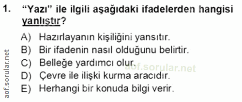 1. soru: "Yazı" ile ilgili aşağıdaki ifadelerden hangisi yanlıştır? A) Hazırlayanın kişiliğini yansıtır. B) Bir ifadenin nasıl…