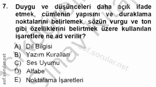7. soru: Duygu ve düşünceleri daha açık ifade etmek, cümlenin yapısını ve duraklama noktalarıni belirlemek, sözün vurgu ve ton…