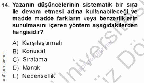 14. soru: Yazanın düşüncelerinin sistematik bir sıra ile devam etmesi adına kullanabileceği ve madde madde farkların veya benze…