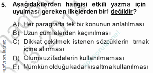 5. soru: Aşağıdakilerden hangisi etkili yazma için uyulması gereken ilkelerden biri değildir? A) Her paragrafta tek bir konunu…