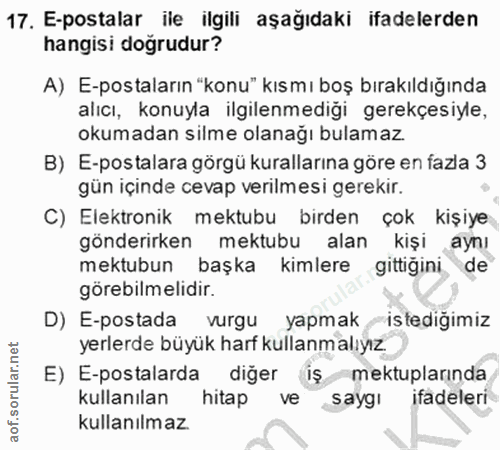 17. soru: E-postalar ile ilgili aşağıdaki ifadelerden hangisi doğrudur? A) E-postaların "konu" kısmı boş bırakıldığında alıcı,…