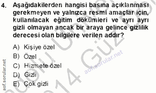 4. soru: Aşağıdakilerden hangisi basına açıklanması gerekmeyen ve yalnızca resmi amaçlar için, kullanılacak eğitim dökümieri v…