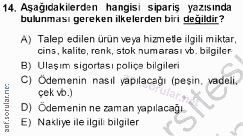 14. soru: Aşağıdakilerden hangisi sipariş yazısında bulunması gereken ilkelerden biri değildir? A) Talep edilen ürün veya hizme…