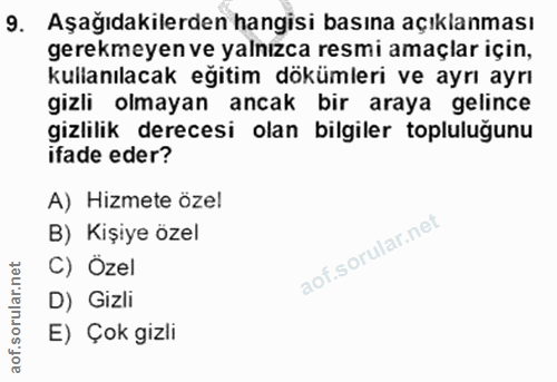 9. soru: Aşağıdakilerden hangisi basına açıklanması gerekmeyen ve yalnızca resmi amaçlar için, kullanılacak eğitim dökümleri v…