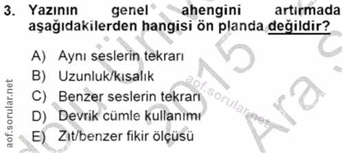 3. soru: Yazının genel® ahengini artirmada aşağıdakilerden hangisi ön planda değildir? A) Aynı seslerin tekrarı B) Uzunluk/kıs…