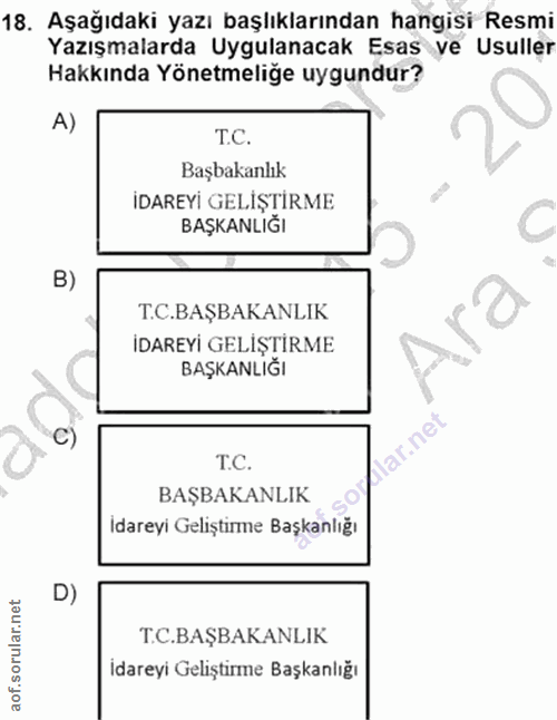 18. soru: Aşağıdaki yazı başlıklarından hangisi Resmi Yazışmalarda Uygulanacak Esas ve Usuller Hakkında Yönetmeliğe uygundur? A…
