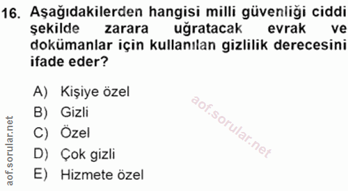 16. soru: Aşağıdakilerden hangisi milli güvenliği ciddi şekilde zarara uğratacak evrak dokümanlar için kullanılan gizlilik dere…
