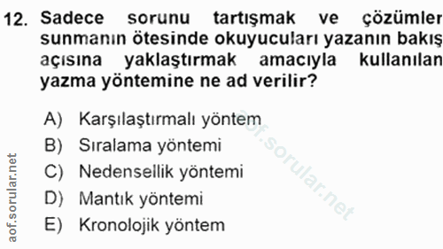 12. soru: Sadece sorunu tartışmak ve çözümler sunmanın ötesinde okuyucuları yazanın bakış açısına yaklaştırmak amacıyla kullanı…