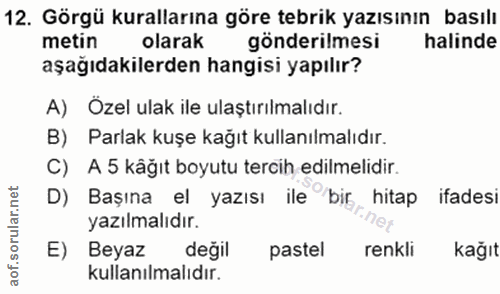 12. soru: Görgü kurallarına göre tebrik yazısının basılı metin olarak gönderilmesi halinde aşağıdakilerden hangisi yapılır? A)…