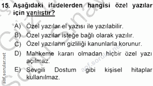 15. soru: Aşağıdaki ifadelerden hangisi özel yazılar › için yanlıştır? "A) Özel yazılar el yazısı ile yazılabilir. B) Özel yazı…