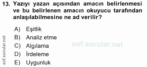 13. soru: Yazıyı yazan açısından amacın belirlenmesi ve bu belirlenen amacın okuyucu tarafından anlaşılabilmesine ne ad verilir…