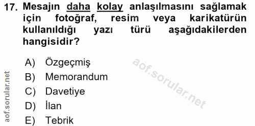 17. soru: Mesajın daha kolay anlaşılmasını sağlamak için fotoğraf, resim veya karikatürün kullanıldığı yazı türü aşağıdakilerde…