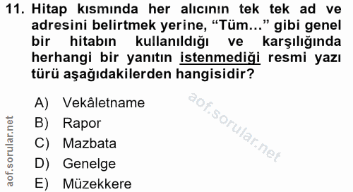 11. soru: Hitap kısmında her alıcının tek tek ad ve adresini belirtmek yerine, "Tüm..." gibi genel bir hitabın kullanıldığı ve…
