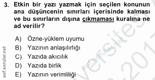 3. soru: Etkin bir yazı yazmak için seçilen konunun ana düşüncenin sınırları içerisinde kalması ve bu sınırların dışına çıkmam…