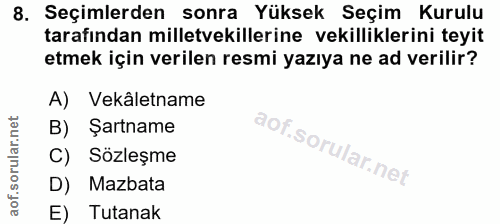 8. soru: Seçimlerden sonra Yüksek Seçim Kurulu tarafından milletvekillerine vekilliklerini teyit etmek için verilen resmi yazı…