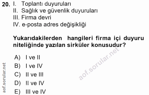 20. soru: 1. Toplantı duyuruları Il. Sağlık ve güvenlik duyuruları III. Firma devri IV. e-posta adres değişikliği Yukarıdakiler…