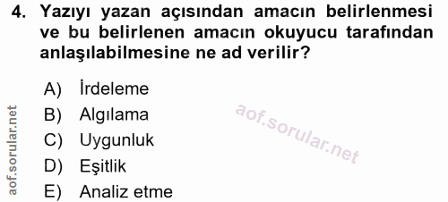 4. soru: Yazıyı yazan açısından amacın belirlenmesi ve bu belirlenen amacın okuyucu tarafından anlaşılabilmesine ne ad verilir…