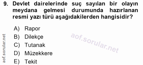9. soru: Devlet dairelerinde suç sayılan bir olayın meydana gelmesi durumunda hazırlanan resmi yazı türü aşağıdakilerden hangi…