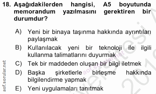 18. soru: Aşağıdakilerden hangisi, A5 boyutunda memorandum yazılmasını gerektiren bir durumdur? A) Yeni bir binaya taşınma hakk…