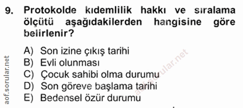 9. soru: Protokolde kıdemlilik hakkı ve sıralama ölçütü aşağıdakilerden hangisine göre belirlenir? A) Son izine çıkış tarihi B…