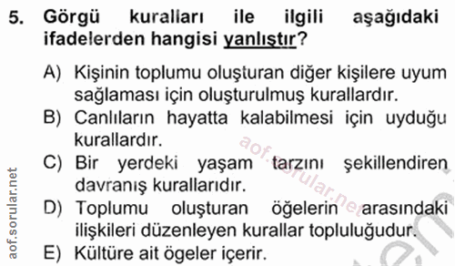 5. soru: Görgü kuraliarı ile ilgili aşağıdaki ifadelerden hangisi yanlıştır? A) Kişinin toplumu oluşturan diğer kişilere uyum…