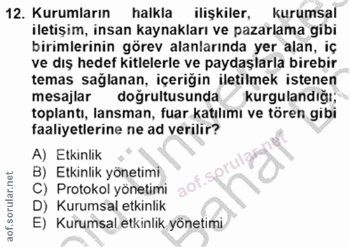 12. soru: Kurumların halkla ilişkiler, kurumsal iletişim, insan kaynakları ve pazarlama gibi birimlerinin görev alanlarında yer…