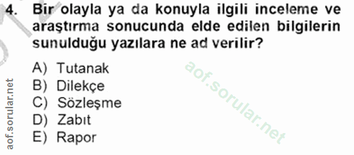 4. soru: Bir olayla ya da konuyla ilgili inceleme ve araştırma sonucunda elde edilen bilgilerin sunulduğu yazılara ne ad veril…