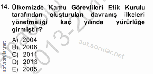 14. soru: Ülkemizde Kamu Görevlileri Etik Kurulu tarafından oluşturulan davranış ilkeleri yönetmeliği kaç yılında yürürlüğe gir…