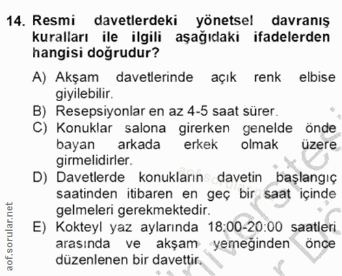 14. soru: Resmi davetlerdeki yönetsel davranış kuralları ile ilgili aşağıdaki ifadelerden hangisi doğrudur? A) Akşam davetlerin…
