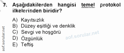 7. soru: Aşağıdakilerden hangisi temel protokol ilkelerinden biridir? A) Kayıtsızlık B) Düzey eşitliği ve denklik rular.net C)…