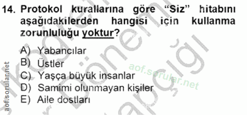 14. soru: Protokol kurallarına göre "Siz" hitabını aşağıdakilerden hangisi için kullanma zorunluluğu yoktur? A) Yabancılar B) Ü…