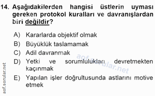14. soru: Aşağıdakilerden hangisi üstlerin uyması gereken protokol kuralları ve davranışlardan biri değildir? A) Kararlarda obj…