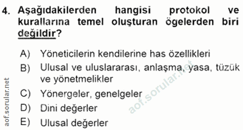 4. soru: Aşağıdakilerden hangisi protokol ve kurallarına temel oluşturan ögelerden biri değildir? A) Yöneticilerin kendilerine…